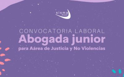 CONVOCATORIA CERRADA I Convocatoria Laboral: Abogada Junior para el Área de Acceso a la Justicia y No Violencias